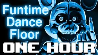 1 Hour ► CK9C - Funtime Dance Floor (FNAF 5 Song)