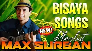 MAX SURBAN MEDLEY: 20 Greatest Hits Full Album 🎶Nonstop Visayan Songs Of All Time