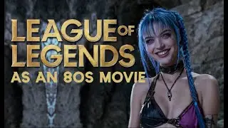LEAGUE OF LEGENDS - 1980s Fantasy Movie