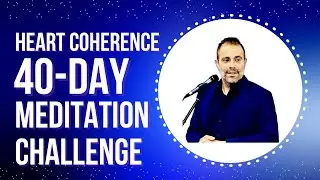 Heart Coherence &ndash; 40-Day Meditation Challenge
