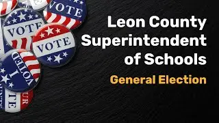 Leon County Superintendent of Schools - Candidate Forum for General Election - October 17, 2024