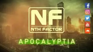 Nth Factor - Apocalyptia (Dark Cinematic Ambiance / Dark Ambient Trance)