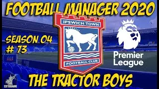 Football Manager 2020 - Ipswich Town - Ep 73 - The Tractor Boys #FM20
