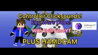Egg Wars with controller clicksounds! PLUS HANDCAM! (with EvilPraiseYT)