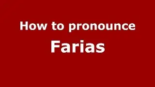 How to pronounce Farias (Spanish/Argentina) - PronounceNames.com