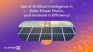 Use of Artificial Intelligence in Solar Power Plants and Increase in Efficiency