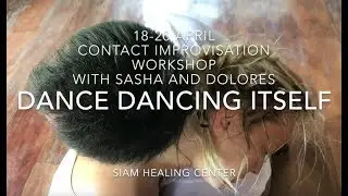 DANCE DANCING ITSELF - Contact Improvisation Workshop with Sasha and Dolores 18-20 April