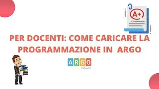 Per docenti: come caricare la programmazione in Portale Argo