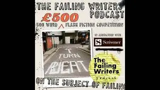 The Failing Writers Podcast - S3 Ep14: &pound;500 flash fiction contest - entry details!