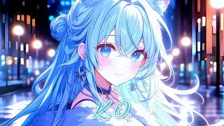 Nightcore - K.O. 🎵 Nightcore x House Music 🎵 Nightcore Magic