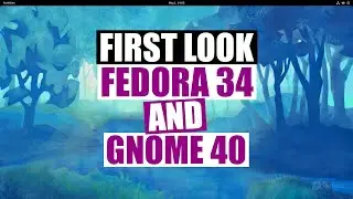 My First Look At Fedora 34 (and GNOME 40)