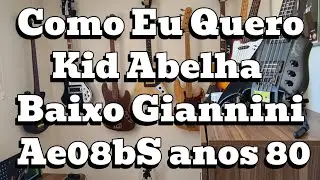 Como Eu Quero (Kid Abelha) - Bass Cover - Baixo Giannini Ae08bS anos 80