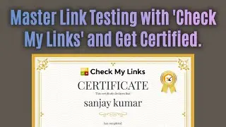 Learn Everything About Link Testing, Explore 'Check My Links', and Earn Your Certification!