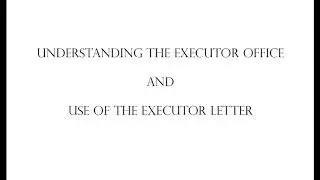 Understanding the executor office