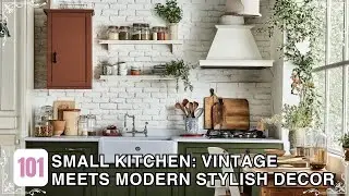 Transform Your Small Kitchen: Vintage Meets Modern Decor & Renovation for a Stylish Upgrade