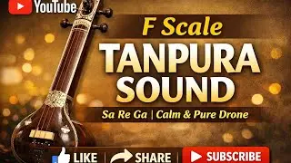 Tanpura Sound in Scale F | Sa Re Ga Practice | Calm & Pure Drone #music 