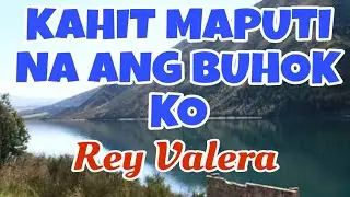 REY VALERA = KAHIT MAPUTI NA ANG BUHOK KO = THE BEST OPM LOVE SONG cover/ #music #love #song 