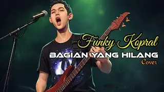 Wajib Di Dengarkan!!! New Version Funk Cover | Funky Kopral - Bagian Yang Hilang