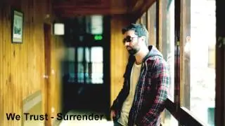 We Trust - Surrender
