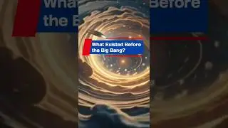 What Existed Before the Big Bang? #bigbang #universe