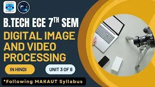 ECE 7th Sem | Digital Image and Video Processing | Color Image Processing-Color | In Hindi