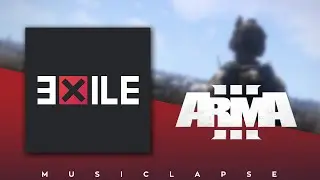 ARMA III: Exile Mod - Main SONG