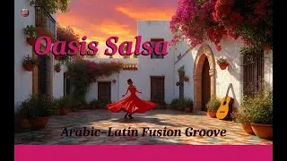 Oasis Salsa &mdash; Arabic&ndash;Latin Fusion Groove (Oud, Horns & 3-2 Clave)