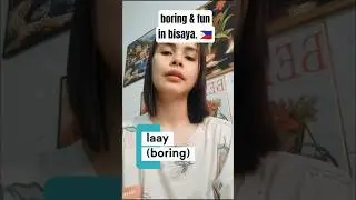 Express boring & fun in Bisaya. #bisaya #languagelearning #cebuano  #learn #language