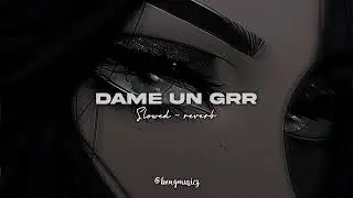 Dame un grr (slowed - reverb)||aesthetic||@Mafiaxie.ৎ