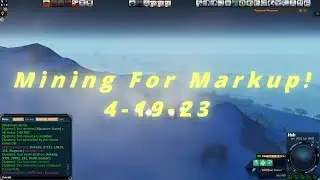 Entropia Universe -  Mining For Markup 4-19-23