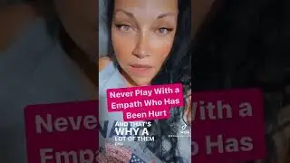Never Play with an Empath Who Has Been Hurt | #narcissist