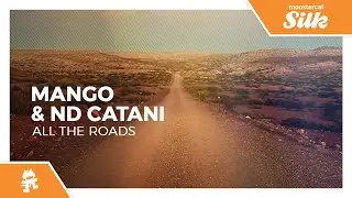 Mango & ND Catani - All The Roads [Monstercat Release]