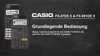 FX-87DE X & FX-991DE X - Grundlegende Bedienung