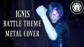 FINAL FANTASY XV - Ignis Battle Theme || METAL COVER || BenjiVGMetal