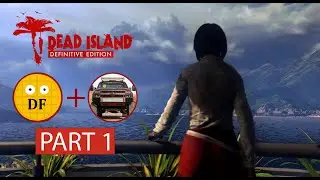 Dead Island Definitive Edition Playthrough w/ My Brother (Part 1) | Welcome to Banoi!