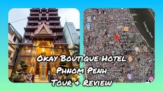 Okay Boutique Hotel, Phnom Penh. Tour & Review