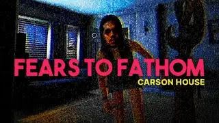 I was STALKED! | Fears to Fathom: Carson House