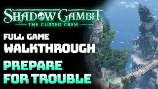 Shadow Gambit: The Cursed Crew - Act 2: Prepare For Trouble (Full Game Walkthrough)