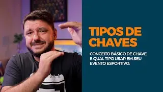 Como escolher qual tipo de CHAVEAMENTO para os torneios esportivos?