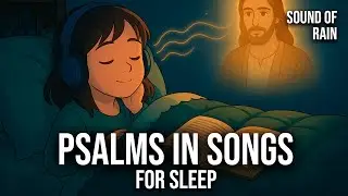 Play This Song Tonight and Let His Peace Cover You 🌙🕊️ | Psalms in Songs for Sleep