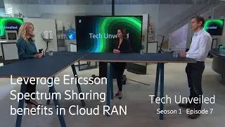 Tech Unveiled S1E7: Leverage Ericsson Spectrum Sharing benefits in Cloud RAN