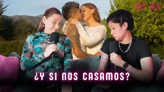 ¿Y si nos casamos? | EP 04