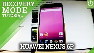 Recovery Mode in HUAWEI Nexus 6P - How to Enter / Quir Recovery