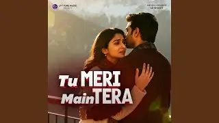 Tu Meri Main Tera (Official Audio) (Duet)