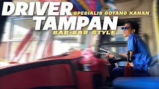 [SPESIALIS GOYANG KANAN] DRIVER TAMPAN BAR BAR STYLE | Trip SUGENG RAHAYU W 7510 UP Silent Hunter