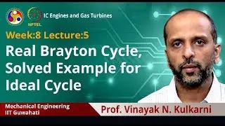 Lec 35: Real Brayton Cycle, Solved Example for Ideal Cycle