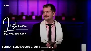 Listen: A Captivating Sermon by Rev. Jeff Rock | God's Dream Series Finale | CMUC