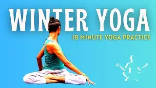 Winter Yoga Routine | 18 minute Yoga Practice | Yoga with Amit