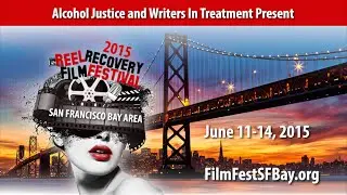 REEL Recovery Film Festival & Symposium - SF Bay Area 2015 PSA :60sec