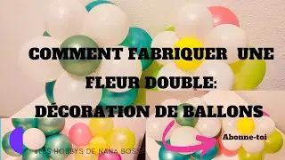 Apprendre &agrave; Fabriquer UNE FLEUR DOUBLE: D&eacute;corations de Ballons. How to make  flower #balloonflower